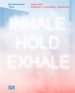 Jeppe Hein - Einatmen Innehalten Ausatmen - Inhale Hold Exhale